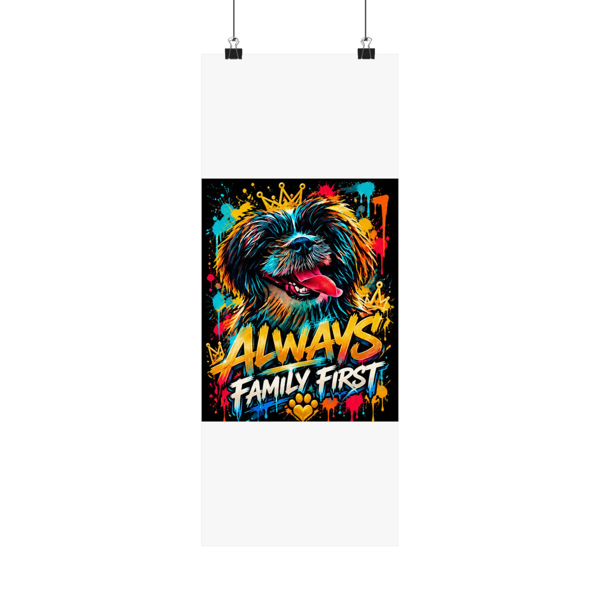 Family First Dog Poster — Colorful Graffiti Matte Vertical Print